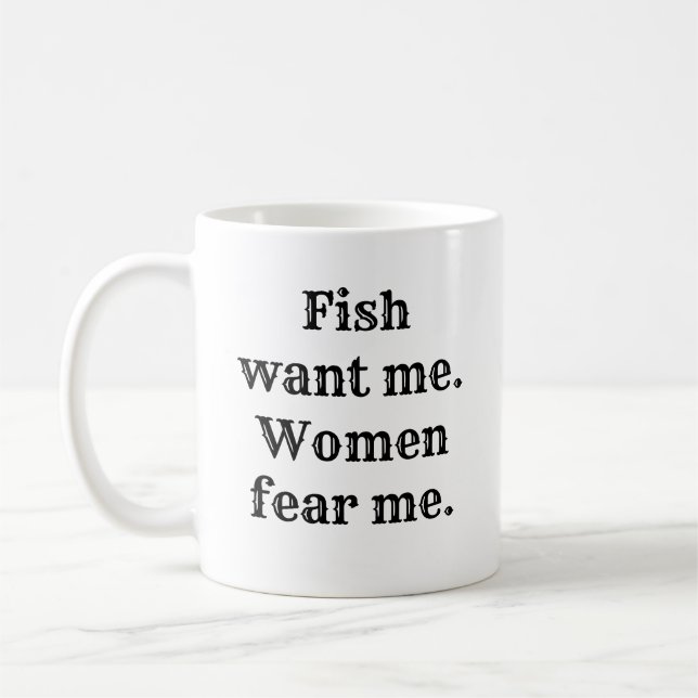 Fisch wollte mir. Frauen fürchten mich.   Kaffeetasse (Links)
