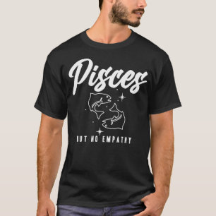 Fische, aber keine Empathie T-Shirt