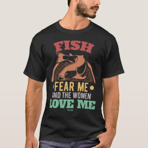 Fische Angst mich und die Frauen Liebe ich T-Shirt