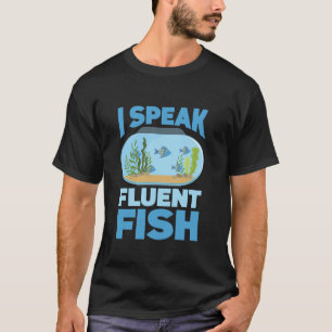 Fische Aquascaping Aquarist Ich spreche fließend F T-Shirt