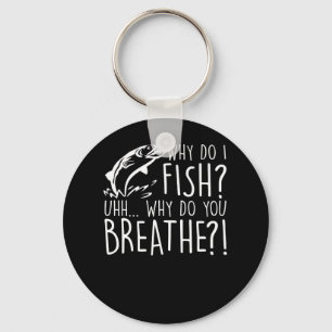 Fische des Fischen-Liebhaber-I, warum Sie atmen Schlüsselanhänger