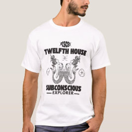 Fische: Erkunder des zwölften Hauses des Unterbewu T-Shirt
