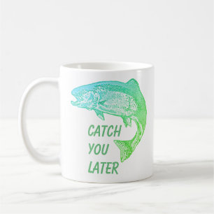 Fische fangen Sie später Zitat Fischer Spaß Kaffeetasse