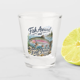 Fische herum und finde Forellen Spaß Zitat Angler Schnapsglas
