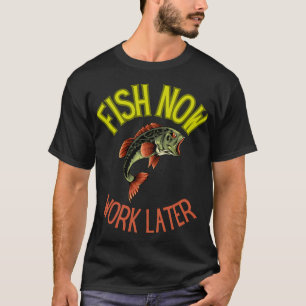 FISCHE JETZT SPÄTER ARBEITEN LUSTIGE GESCHENKE FÜR T-Shirt