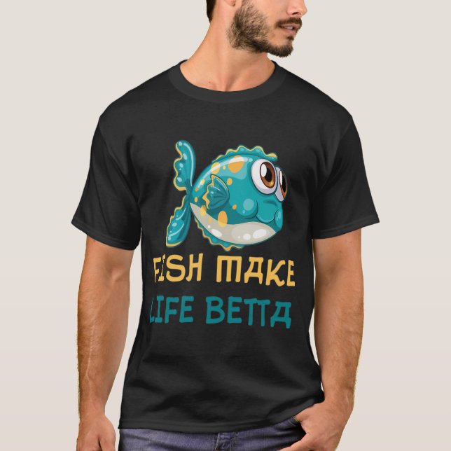Fische machen das Leben besser  (1) T-Shirt (Vorderseite)