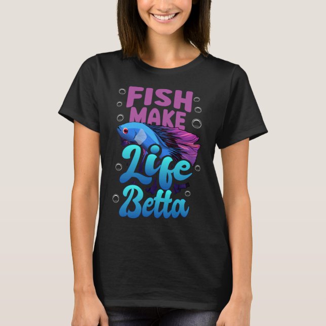 Fische machen das Leben Betta Blue Betta Quote T-Shirt (Vorderseite)