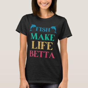 Fische machen das Leben schöner T-Shirt