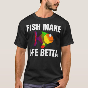 Fische machen Leben Betta 3 T-Shirt