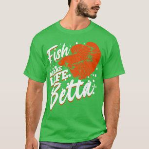 Fische machen Lebensversicherung Betta Fishkeeper T-Shirt
