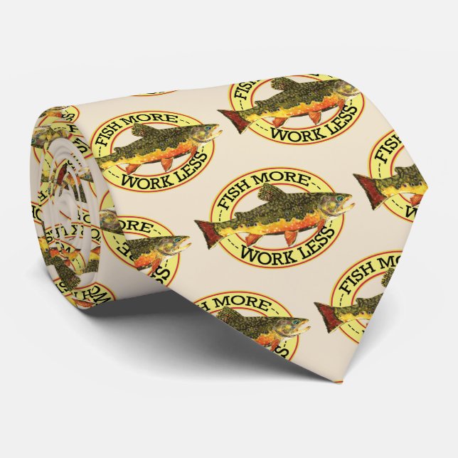 Fische mehr Arbeit weniger Brook Foreut Fischen An Krawatte (Gerollt)