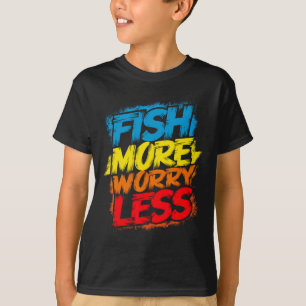 Fische mehr Besorgnis weniger lustig Niedliche leu T-Shirt