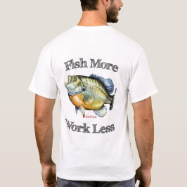 Fische mehr Panfische Arbeit weniger T-Shirt