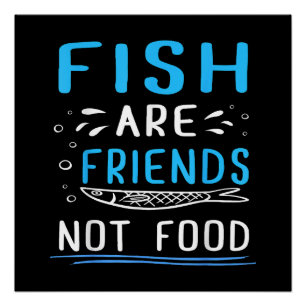 Fische sind Freunde, die nichts essen TShirt Fishe Poster