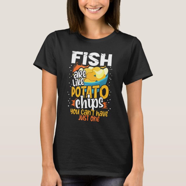 Fische sind wie Kartoffelchips, die man nicht nur  T-Shirt (Vorderseite)