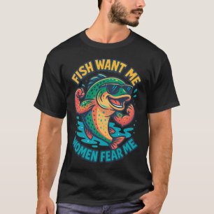 Fische wollen mich, Frauen fürchten mich - Forelle T-Shirt