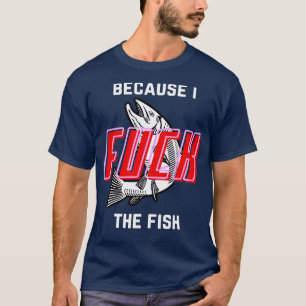 Fische Wollte mir Frauen Angst mich, weil ich fisc T-Shirt