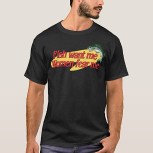 Fische Wollte mir Frauen Angst mir T-Shirt