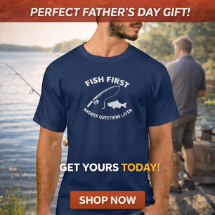 Fische zuerst. Fragen später beantworten Angeln T-Shirt