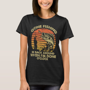 Fischen Abwesend Rückkehr ungefähr wenn ich fertig T-Shirt