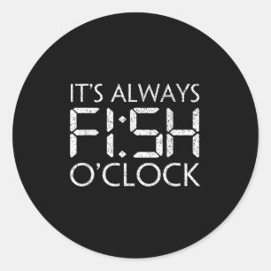Fischen Fischer Lustig Es Ist Immer Fisch Uhr Fis Runder Aufkleber