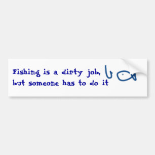 Fischen ist ein schmutziger Job, aber jemand muss Autoaufkleber