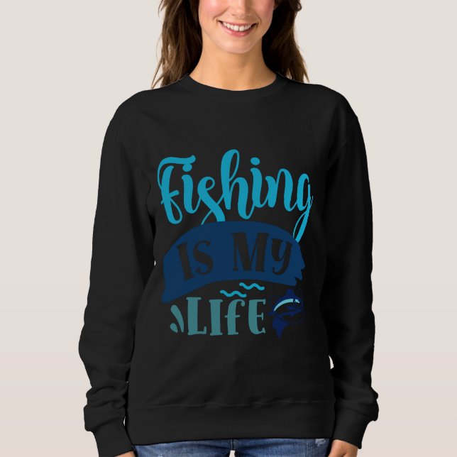 Fischen ist mein Leben Sweatshirt (Vorderseite)