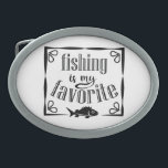 Fischen ist mein Lieblingsziffer Ovale Gürtelschnalle<br><div class="desc">Coole Pinselskripttypografie Fischen ist mein Lieblingsfischen</div>