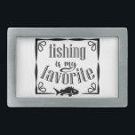 Fischen ist mein Lieblingsziffer Rechteckige Gürtelschnalle<br><div class="desc">Coole Pinselskripttypografie Fischen ist mein Lieblingsfischen</div>