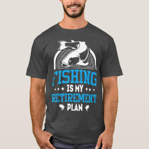 Fischen ist mein Ruhestandsplan Angeln T-Shirt