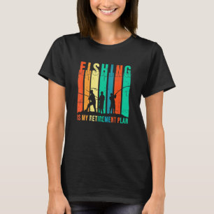 Fischen ist mein Ruhestandsplan T-Shirt