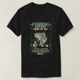 Fischen ist nicht Flucht aus dem Leben T-Shirt