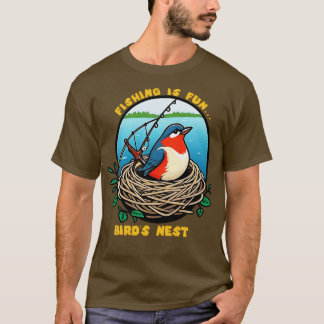 Fischen macht Spaß beim Vogelnest T-Shirt
