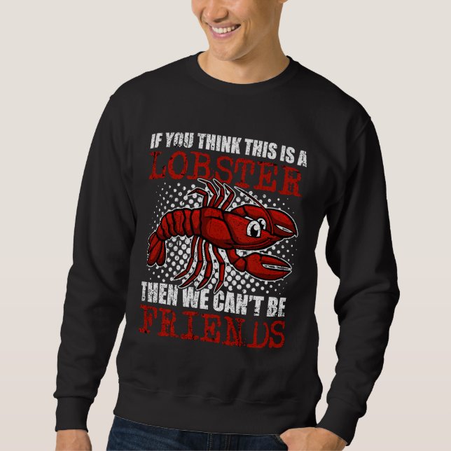 Fischen nicht Hummer Krautfisch Cajun Sweatshirt (Vorderseite)