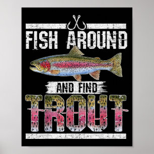 Fischen Sie herum und finden Sie Forelle Lustige F Poster