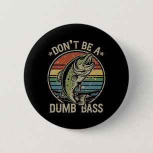 Fischen Sie nicht dumm B Lustiger Familienvater Button