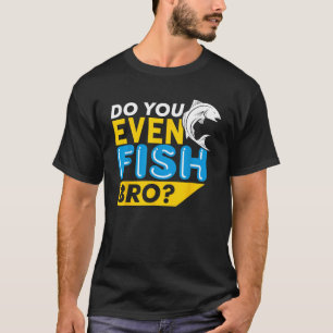 Fischen Sie sogar Bro Funny Vaterson Familie? T-Shirt