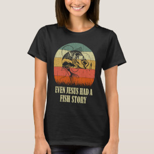 Fischen, sogar Jesus hatte eine lustige Fischgesch T-Shirt