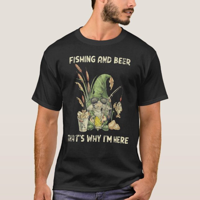Fischen und Bier Deshalb bin ich hier T-Shirt (Vorderseite)