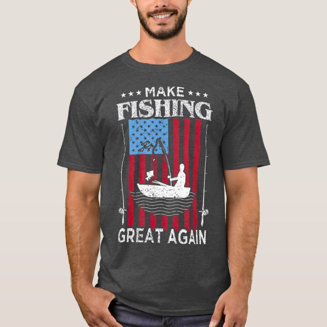 Fischen wieder großartig machen T-Shirt (Vorderseite)