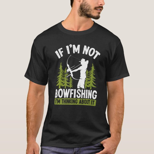 Fischer denkt an Bogenschießen Bogenschütze Bogen T-Shirt (Vorderseite)