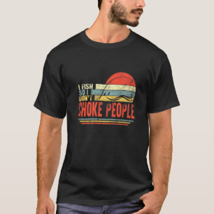 Fischer, die ich fischen, so nicht ersticken Mensc T-Shirt