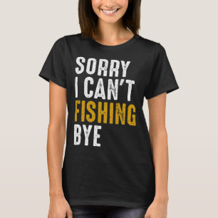 Fischer Fischer - Entschuldigung, dass ich nicht f T-Shirt