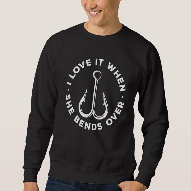 Fischer I Liebe es, wenn sie über den Fischfang sc Sweatshirt (Vorderseite)