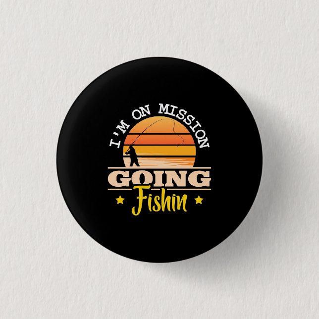 Fischer, ich bin auf der Mission, um zu fischen Button (Vorderseite)