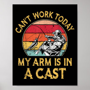 Fischer, ich kann heute nicht arbeiten, mein Arm i Poster