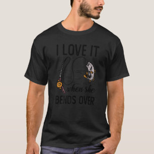 Fischer Ich liebe es wenn sie sich bückt Angeln T-Shirt