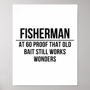 Fischer mit 60 Beweise, dass Alt es immer noch fun Poster