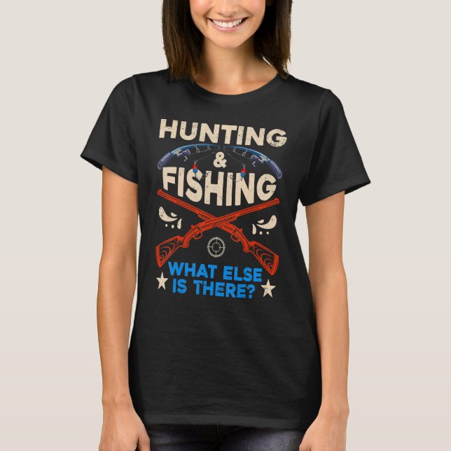 Fischer und Jäger jagen und fischen, was sonst ist T-Shirt (Vorderseite)