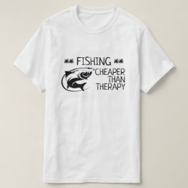 "FISCHEREI: billiger als Therapie" T - Shirt